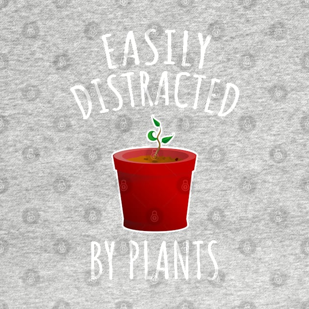 Easily Distracted By Plants by LunaMay